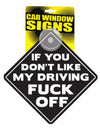 If You Dont Like My Driving Fuck Off Car Sign