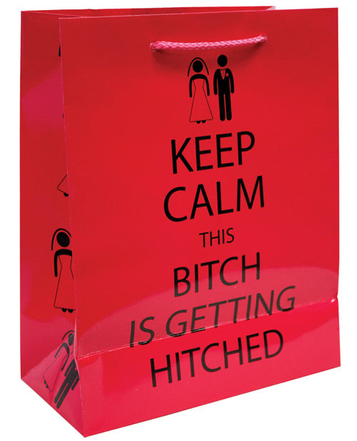 Keep Calm This Bitch Is Getting Hitched Gift Bag