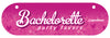 Bachelorette Party Sign 6inx18in